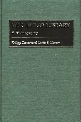 Die Hitler-Bibliothek: Eine Bibliographie - The Hitler Library: A Bibliography