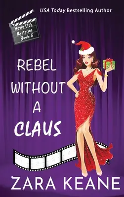 Rebell ohne Claus (Movie Club Krimis, Buch 5) - Rebel Without a Claus (Movie Club Mysteries, Book 5)