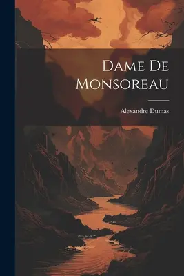 Die Dame von Monsoreau - Dame De Monsoreau