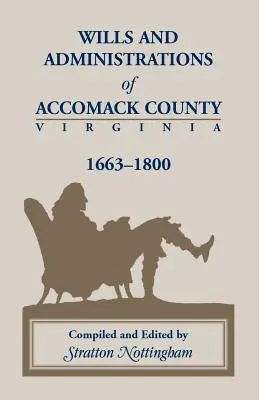 Testamente und Nachlässe von Accomack, 1663-1800 - Wills and Administrations of Accomack, 1663-1800