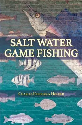 Salzwasser-Angeln - Salt Water Game Fishing