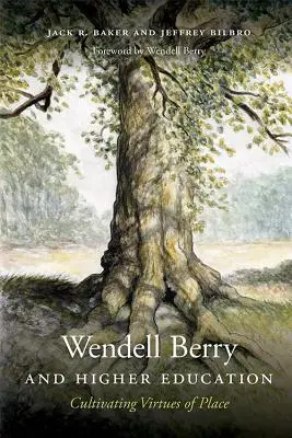 Wendell Berry und die Hochschulbildung: Die Tugenden des Ortes kultivieren - Wendell Berry and Higher Education: Cultivating Virtues of Place