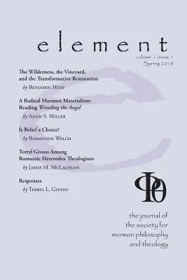 Element: Die Zeitschrift der Gesellschaft für mormonische Philosophie und Theologie Band 7 Ausgabe 1 (Frühjahr 2018) - Element: The Journal for the Society for Mormon Philosophy and Theology Volume 7 Issue 1 (Spring 2018)