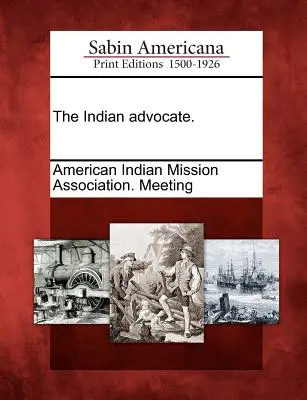 Der indianische Advokat. - The Indian Advocate.