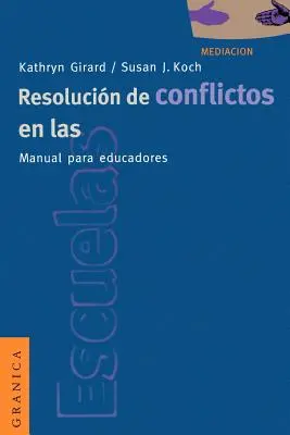 Resolucion de Conflictos en las Escuelas: Manual Para Educadores = Konfliktlösung in der Schule - Resolucion de Conflictos en las Escuelas: Manual Para Educadores = Conflict Resolution in the Schools