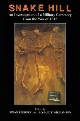 Snake Hill: Eine Untersuchung eines Militärfriedhofs aus dem Krieg von 1812 - Snake Hill: An Investigation of a Military Cemetery from the War of 1812