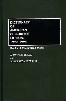 Dictionary of American Children's Fiction, 1990-1994: Bücher mit anerkanntem Verdienst - Dictionary of American Children's Fiction, 1990-1994: Books of Recognized Merit