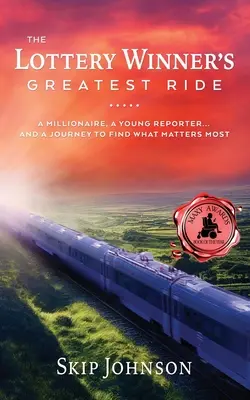 Der größte Ritt des Lottogewinners: Ein Millionär, eine junge Reporterin... und eine Reise, um zu finden, was am wichtigsten ist - The Lottery Winner's Greatest Ride: A Millionaire, A Young Reporter . . . And A Journey To Find What Matters Most