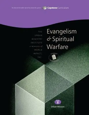 Evangelisation und geistliche Kampfführung, Student Workbook: Capstone Modul 8, Englisch - Evangelism and Spiritual Warfare, Student Workbook: Capstone Module 8, English