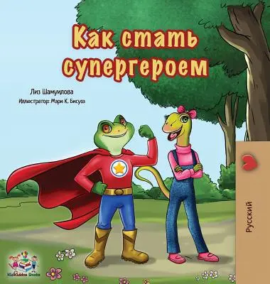 Ein Superheld sein: Russische Ausgabe - Being a Superhero: Russian Edition