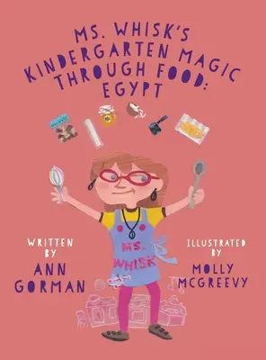 Ms. Whisk's Kindergarten Magie durch Essen: Ägypten - Ms. Whisk's Kindergarten Magic through Food: Egypt