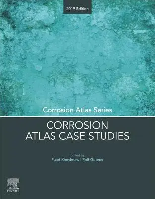 Korrosionsatlas Fallstudien: Ausgabe 2019 - Corrosion Atlas Case Studies: 2019 Edition