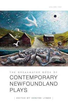 The Breakwater Book of Contemporary Newfoundland Plays, Band 1 - The Breakwater Book of Contemporary Newfoundland Plays, Vol 1