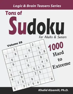 Tons of Sudoku für Erwachsene & Senioren: 1000 schwere bis extreme Rätsel - Tons of Sudoku for Adults & Seniors: 1000 Hard to Extreme Puzzles