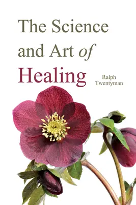Die Wissenschaft und Kunst des Heilens - The Science and Art of Healing
