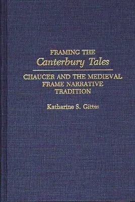 Die Rahmung der Canterbury-Erzählungen: Chaucer und die mittelalterliche Tradition der Rahmenerzählung - Framing the Canterbury Tales: Chaucer and the Medieval Frame Narrative Tradition