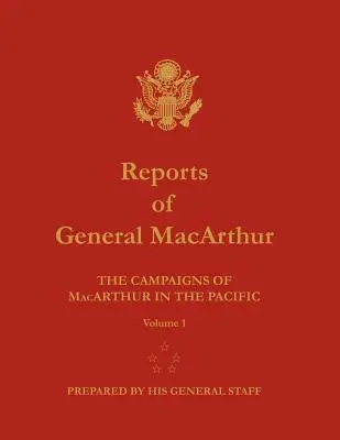 Berichte von General MacArthur: Die Feldzüge MacArthurs im Pazifik. Band 1 - Reports of General MacArthur: The Campaigns of MacArthur in the Pacific. Volume 1