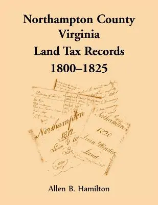 Northampton County, Virginia: Grundsteueraufzeichnungen, 1800-1825 - Northampton County, Virginia Land Tax Records, 1800-1825