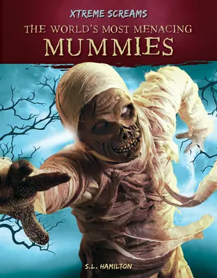 Die bedrohlichsten Mumien der Welt - The World's Most Menacing Mummies