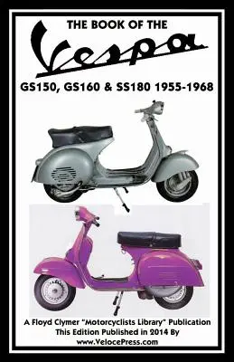 Buch über die Vespa Gs150, Gs160 & Ss180 1955-1968 - Book of the Vespa Gs150, Gs160 & Ss180 1955-1968