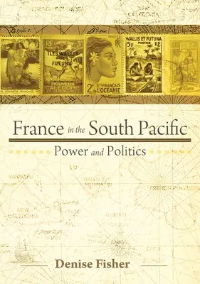 Frankreich im Südpazifik: Macht und Politik - France in the South Pacific: Power and Politics