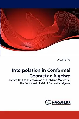 Interpolation in konformer geometrischer Algebra - Interpolation in Conformal Geometric Algebra