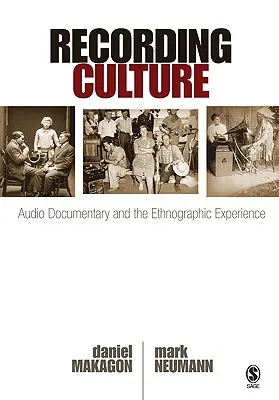 Kultur aufnehmen: Audiodokumentation und die ethnografische Erfahrung - Recording Culture: Audio Documentary and the Ethnographic Experience