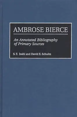 Ambrose Bierce: Eine kommentierte Bibliographie von Primärquellen - Ambrose Bierce: An Annotated Bibliography of Primary Sources