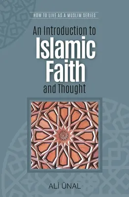 Eine Einführung in den islamischen Glauben und das islamische Gedankengut: Wie man als Muslim lebt - An Introduction to Islamic Faith and Thought: How to Live as a Muslim