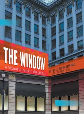 Das Fenster: Eine visuelle Bestandsaufnahme in 60 Städten - The Window: A Visual Survey in 60 Cities