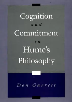 Erkenntnis und Verbindlichkeit in Humes Philosophie - Cognition and Commitment in Hume's Philosophy