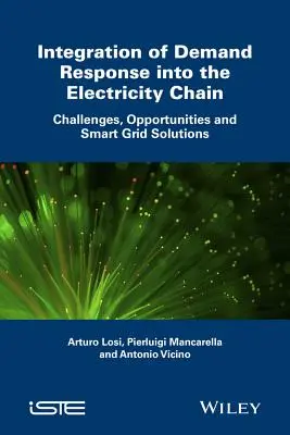 Integration von Demand Response in die Stromversorgungskette: Herausforderungen, Chancen und Smart-Grid-Lösungen - Integration of Demand Response Into the Electricity Chain: Challenges, Opportunities, and Smart Grid Solutions