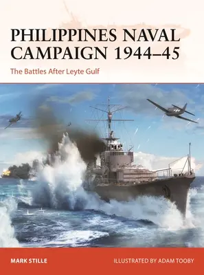 Philippinische Seekampagne 1944-45: Die Gefechte nach Leyte Gulf - Philippines Naval Campaign 1944-45: The Battles After Leyte Gulf