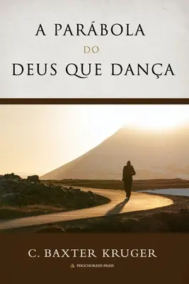 Eine Parbola Do Deus que Dana - A Parbola Do Deus que Dana