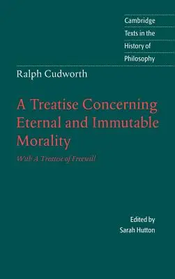 Ralph Cudworth: Eine Abhandlung über die ewige und unveränderliche Moral: Mit einer Abhandlung über den freien Willen - Ralph Cudworth: A Treatise Concerning Eternal and Immutable Morality: With a Treatise of Freewill