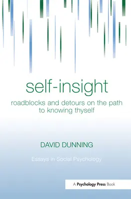 Selbsterkenntnis: Straßenblockaden und Umwege auf dem Weg zur Selbsterkenntnis - Self-Insight: Roadblocks and Detours on the Path to Knowing Thyself