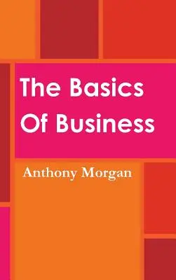 Die Grundlagen der Wirtschaft - The Basics Of Business