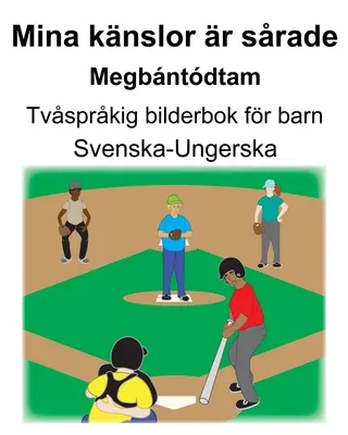 Schwedisch-Ungarisch Mina knslor r srade/Megbntdtam Zweisprachiges Bilderbuch für Kinder - Svenska-Ungerska Mina knslor r srade/Megbntdtam Tvsprkig bilderbok fr barn