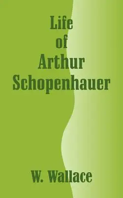Das Leben von Arthur Schopenhauer - Life of Arthur Schopenhauer