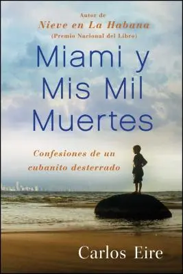Miami Y MIS Mil Muertes: Geständnisse eines untergegangenen Kubaners - Miami Y MIS Mil Muertes: Confesiones de Un Cubanito Desterrado