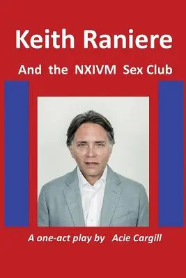 Keith Raniere und der Sexclub NXIVM - Keith Raniere and the NXIVM Sex Club