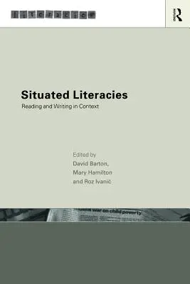 Situierte Literaturen: Theoretisierung von Lesen und Schreiben im Kontext - Situated Literacies: Theorising Reading and Writing in Context