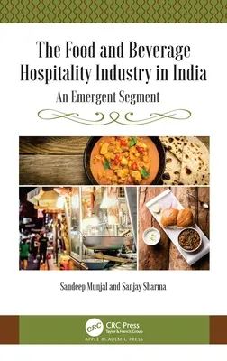 Die Nahrungsmittel- und Getränkeindustrie in Indien: Ein aufstrebendes Segment - The Food and Beverage Hospitality Industry in India: An Emergent Segment