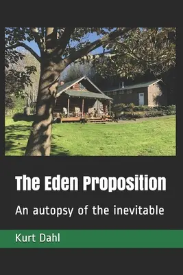 Das Eden-Angebot: Eine Autopsie des Unvermeidlichen - The Eden Proposition: An autopsy of the inevitable