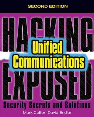 Hacking Exposed Unified Communications & Voip Security Secrets & Solutions, Zweite Ausgabe - Hacking Exposed Unified Communications & Voip Security Secrets & Solutions, Second Edition