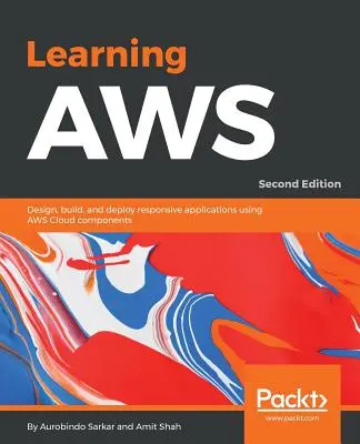 AWS lernen - Zweite Auflage: Entwerfen, Erstellen und Bereitstellen von reaktionsfähigen Anwendungen mit AWS-Cloud-Komponenten - Learning AWS - Second Edition: Design, build, and deploy responsive applications using AWS Cloud components