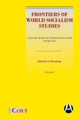 Frontiers of World Socialism Studies: Gelbbuch des Weltsozialismus - Jahr 2013 - Frontiers of World Socialism Studies: Yellow Book of World Socialism - Year 2013