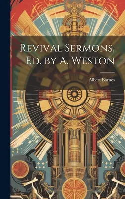 Erweckungspredigten, hrsg. von A. Weston - Revival Sermons, Ed. by A. Weston