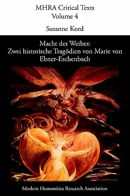 Macht Des Weibes: Zwei Historische Tragödien Von Marie Von Ebner-Eschenbach - Macht Des Weibes: Zwei Historische Trag Dien Von Marie Von Ebner-Eschenbach