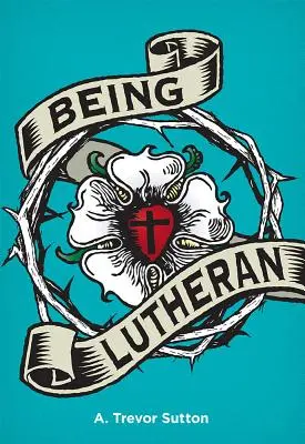Lutherisch sein - Being Lutheran